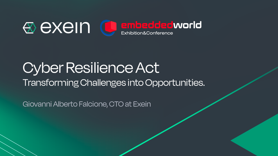Exein at Embedded World: Showcasing Security and Navigating the EU Cyber Resilience Act